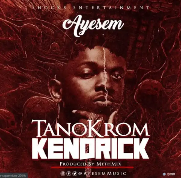 Ayesem - Tanokrom Kendrick (Prod. by MethMix)